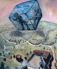 Title: Jerry West: The Alchemy of Memory, Author: Jerry R. West