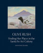 Olive Rush: Finding Her Place in the Santa Fe Art Colony