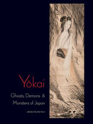 Title: Yokai: Ghosts, Demons & Monsters of Japan, Author: Felicia Katz-Harris