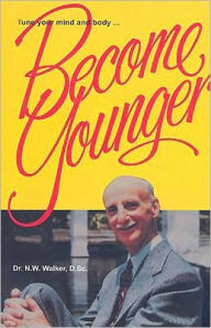 Title: Become Younger, Author: N. W. Walker