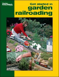 Title: Get Started in Garden Railroading, Author: Jeff Wilson