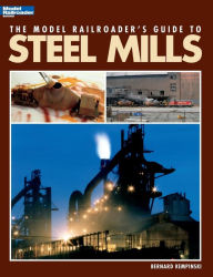 Title: The Model Railroader's Guide to Steel Mills, Author: Bernard Kempinski