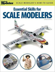 Title: Essential Skills for Scale Modelers, Author: Aaron Skinner