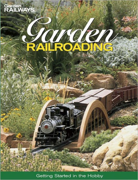 Garden Railroading: Getting Started in the Hobby