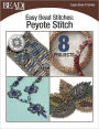 Easy Bead Stitches: Peyote Stitch: 8 Projects