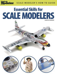 Title: Essential Skills for Scale Modelers, Author: Aaron Skinner