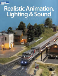 Title: Realistic Animation, Lighting & Sound, 2nd Edition, Author: Model Railroader magazine