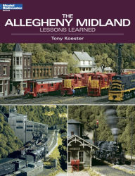 Title: The Allegheny Midland: Lessons Learnedl, Author: Tony Koester