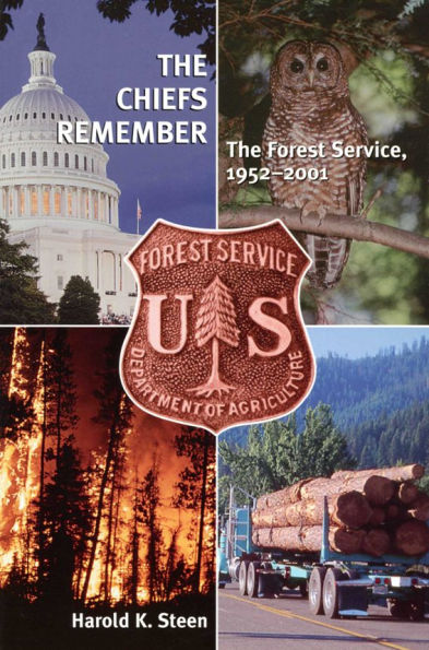 The Chiefs Remember: The Forest Service, 1952-2001
