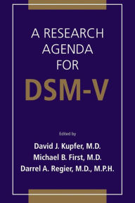 Title: A Research Agenda For DSM V, Author: David J. Kupfer MD