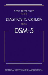 Title: Desk Reference to the Diagnostic Criteria From DSM-5®, Author: American Psychiatric Association