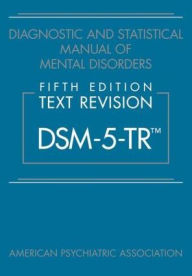 Download new books Diagnostic and Statistical Manual of Mental Disorders, Fifth Edition, Text Revision (DSM-5-TRT) 9780890425763