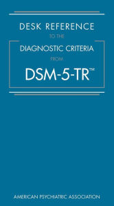 Title: Desk Reference to the Diagnostic Criteria From DSM-5-TRT, Author: American Psychiatric Association