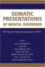 Somatic Presentations of Mental Disorders: Refining the Research Agenda for DSM-V