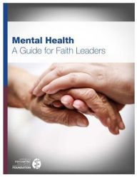 Title: Mental Health: A Guide for Faith Leaders, Author: American Psychiatric Association Foundation