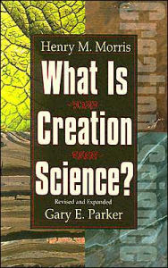 Title: What Is Creation Science?, Author: Henry Madison Morris