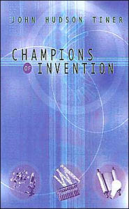 Title: Champions of Invention, Author: John Hudson Tiner