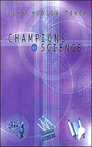 Title: Champions of Science, Author: John Hudson Tiner