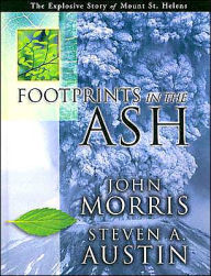 Title: Footprints in the Ash: The Explosive Story of Mount St. Helens, Author: John Morris