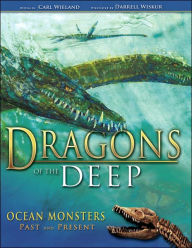 Title: Dragons of the Deep: Ocean Monsters Past and Present, Author: Carl Wieland