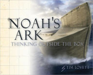 Title: Noah's Ark: Thinking Outside The Box, Author: Tim Lovett