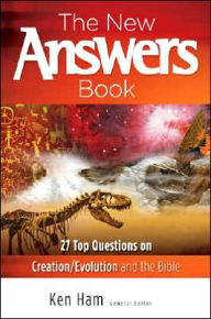 Title: The New Answers Book: Over 25 Questions on Creation/Evolution and the Bible, Author: Ken Ham