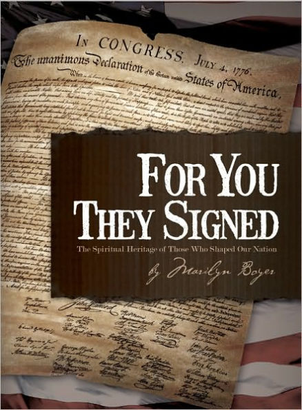 For You They Signed: The Spiritual Heritage Of Those Who Shaped Our Nation