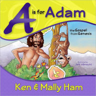 Title: A Is For Adam: The Gospel From Genesis, Author: Ken Ham