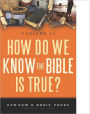 How Do We Know The Bible Is True?