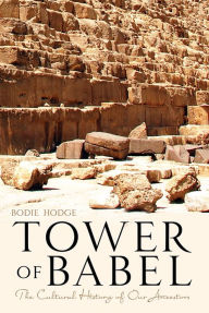 Title: The Tower of Babel: Setting the Record Straight, Author: Bodie Hodge