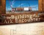 The Building of the Ark Encounter