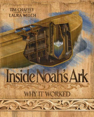 Title: Inside Noah's Ark : Why It Worked, Author: Laura Welch