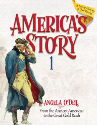 Title: America's Story Vol. 1 (Student): From the Ancient Americas to the Great Gold Rush, Author: Romdhane-H