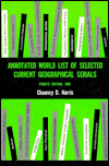 Title: Annotated World List of Selected Current Geographical Serials / Edition 4, Author: Chauncey D. Harris