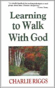 Title: Learning to Walk with God, Author: Charlie Riggs