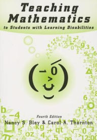 Title: Teaching Mathematics to Students with Learning Disabilities / Edition 4, Author: Nancy S. Bley