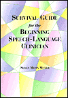 Title: Survival Guide for the Beginning Speech-Language Clinician / Edition 1, Author: Susan Moon Meyer