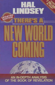 Title: There's a New World Coming: An in-Depth Analysis of the Book of Revelation, Author: Hal Lindsey
