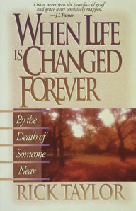 Title: When Life Is Changed Forever, Author: Rick Taylor