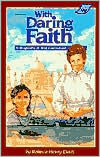 Title: With Daring Faith: A Biography of Amy Carmichael, Author: Rebecca Henry Davis