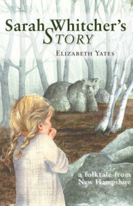 Title: Sarah Whitcher's Story, Author: Elizabeth Yates