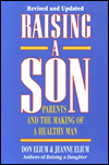 Title: Raising a Son: Parents and the Making of a Healthy Man, Author: Don Elium