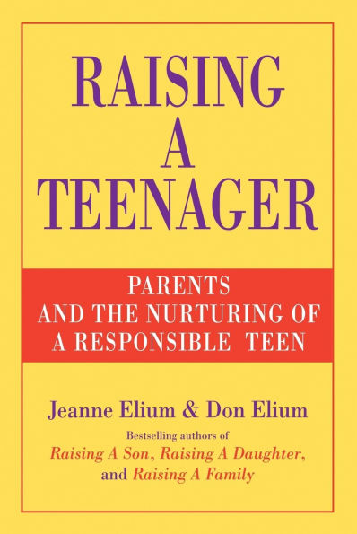 Raising a Teenager: Parents and the Nurturing of Responsible Teen