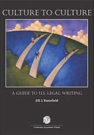 Title: Culture to Culture: A Guide to U.S. Legal Writing / Edition 1, Author: Jill Ramsfield