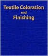 Title: Textile Coloration and Finishing / Edition 1, Author: Warren S. Perkins