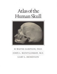 Title: Atlas of the Human Skull / Edition 2, Author: H. Wayne Sampson