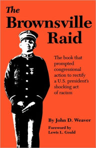 Title: The Brownsville Raid, Author: John D. Weaver