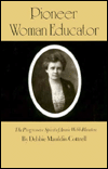 Title: Pioneer Woman Educator: The Progressive Spirit of Annie Webb Blanton / Edition 1, Author: Debbie Mauldin Cottrell