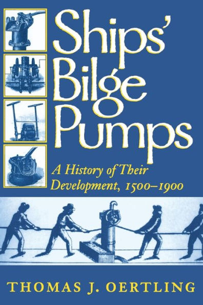 Ships' Bilge Pumps: A History of Their Development, 1500-1900