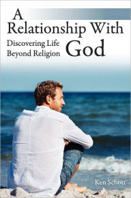 Title: A Relationship with God, Author: Ken Schott